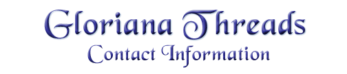 Gloriana Threads -
                Contact Information