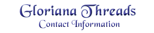 Gloriana Threads -
                Contact Information